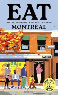Couverture_Food lovers travel : eat Montréal : restos, boutiques, marchés 100 % food