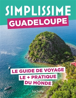 Couverture_Simplissime : Guadeloupe : le guide de voyage le + pratique du monde