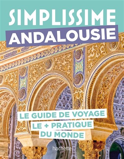 Front cover_Simplissime : Andalousie : le guide de voyage le + pratique du monde