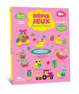 Couverture_Défis jeux joyeuses Pâques : cherche et trouve, points à relier, labyrinthes... et bien plus encore !
