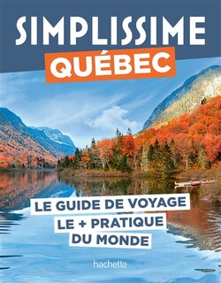 Front cover_Simplissime : Québec : le guide de voyage le + pratique du monde