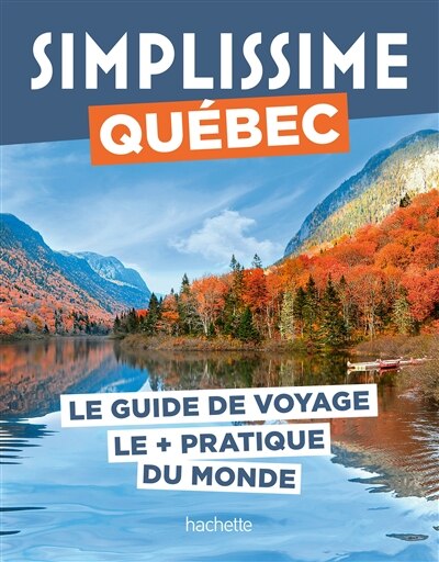 Front cover_Simplissime : Québec : le guide de voyage le + pratique du monde