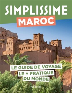 Couverture_Simplissime : Maroc : le guide de voyage le + pratique du monde
