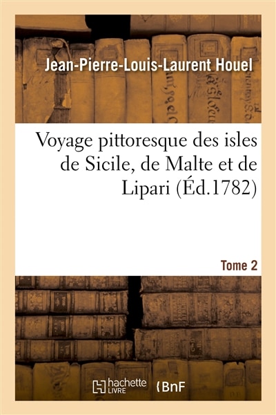 Front cover_Voyage Pittoresque Des Isles de Sicile, de Malte Et de Lipari. Tome 2