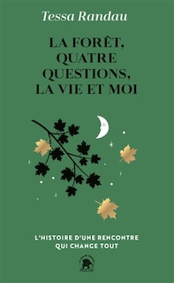 Couverture_La for&ecirc;t, quatre questions, la vie et moi