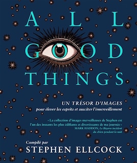 Couverture_All good things : un trésor d'images pour élever les esprits et susciter l'émerveillement = Omne bonum