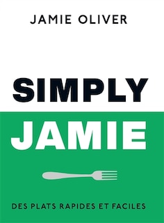 Front cover_Simply Jamie : des plats rapides et faciles