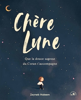 Front cover_Chère Lune : que la douce sagesse du Coran t'accompagne
