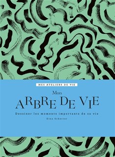 Front cover_Mon arbre de vie : dessinez les moments importants de sa vie