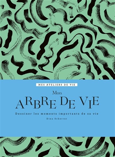Front cover_Mon arbre de vie : dessinez les moments importants de sa vie