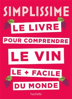 Front cover_Simplissime : le livre pour comprendre le vin le + facile du monde