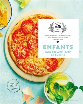 Enfants, mon premier livre de cuisine: 65 recettes fastoches et gourmandes pour les cuisiniers en herbe élaborées avec amour