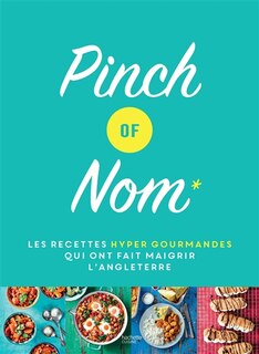 Pinch of Nom: les recettes hyper gourmandes qui ont fait maigrir l'Angleterre