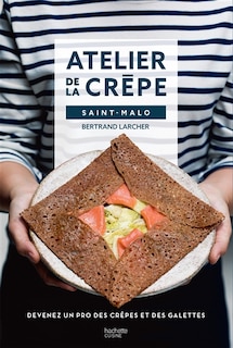Front cover_Atelier de la crêpe, Saint-Malo : devenez un pro des crêpes et des galettes