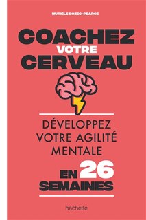 Front cover_Coachez votre cerveau : développez votre agilité mentale en 26 semaines