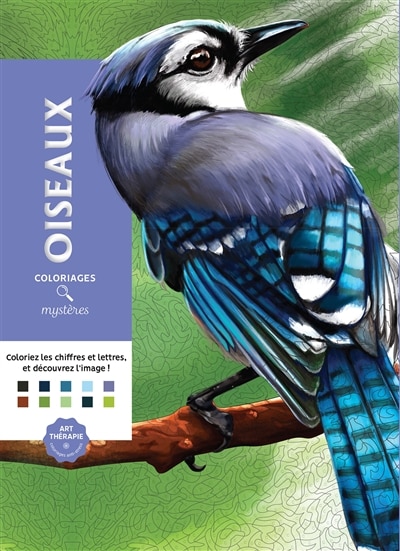 Couverture_Oiseaux : coloriages mystères : coloriez les chiffres et lettres, et découvrez l'image !
