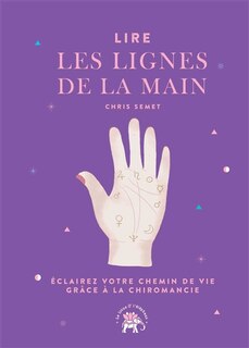 Front cover_Lire les lignes de la main : éclairez votre chemin de vie grâce à la chiromancie