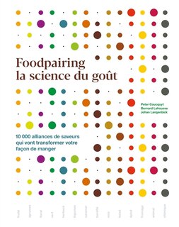 Couverture_Foodpairing, la science du goût : 10.000 alliances de saveurs qui vont transformer votre façon de manger