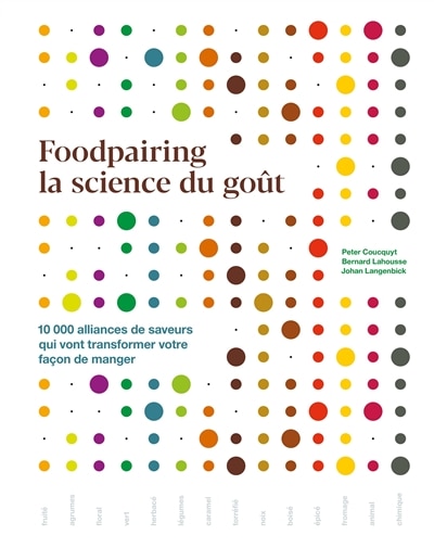 Couverture_Foodpairing, la science du goût : 10.000 alliances de saveurs qui vont transformer votre façon de manger