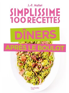 Front cover_Simplissime 100 recettes : dîners après le boulot