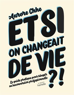 Front cover_Et Si On Changeait De Vie ?!