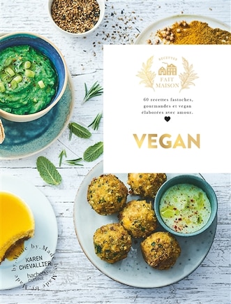 Vegan: 60 recettes fastoches, gourmandes et vegan élaborées avec amour