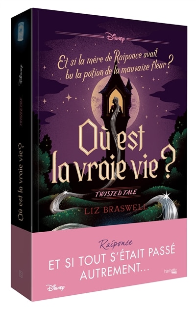 Couverture_Où est la vraie vie ? : et si la mère de Raiponce avait bu la potion de la mauvaise fleur ?