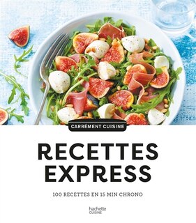Front cover_Recettes express : 100 recettes en 15 min chrono