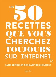 Front cover_Les 50 recettes que vous cherchez toujours sur Internet