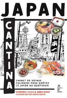 Front cover_Japan cantina : carnet de voyage culinaire pour goûter le Japon du quotidien