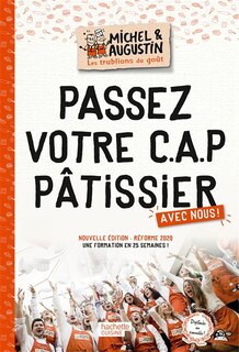 Front cover_Passez votre CAP pâtissier avec nous ! : une formation en 25 semaines ! : réforme 2020