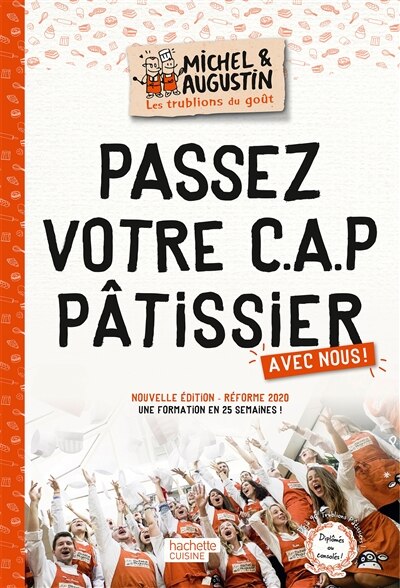 Front cover_Passez votre CAP pâtissier avec nous ! : une formation en 25 semaines ! : réforme 2020