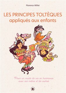 Couverture_Les principes toltèques appliqués aux enfants