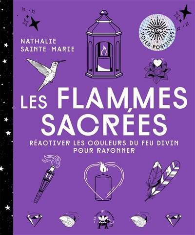 Front cover_Les flammes sacrées : réactiver les couleurs du feu divin pour rayonner