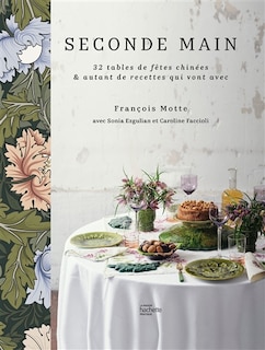 Front cover_Seconde main : 32 tables de fêtes chinées & autant de recettes qui vont avec