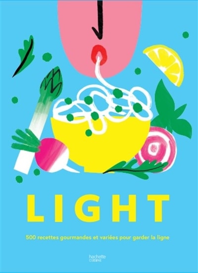 Light: 500 recettes gourmandes et variées pour garder la ligne