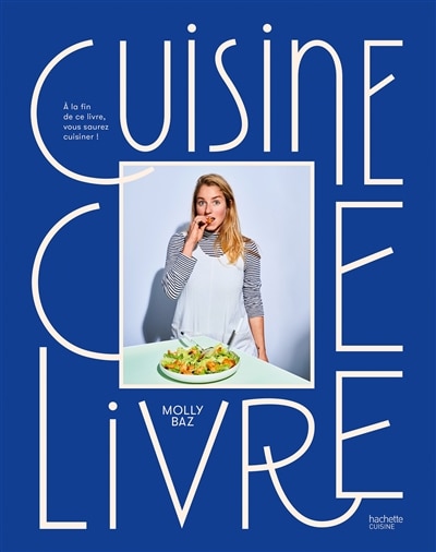 Cuisine ce livre: à la fin de ce livre, vous saurez cuisiner !