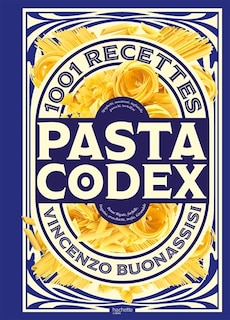 Pasta codex: 1.001 recettes