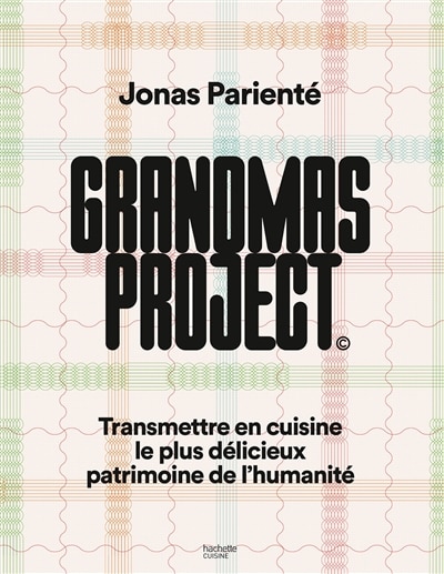 Couverture_Grandmas project : transmettre en cuisine le plus délicieux patrimoine de l'humanité