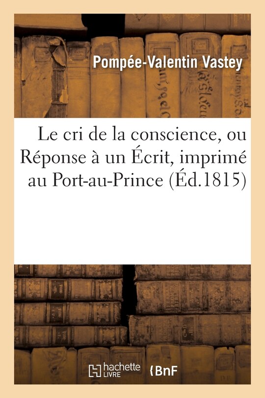 Front cover_Le Cri de la Conscience, Ou Réponse À Un Écrit, Imprimé Au Port-Au-Prince, Intitulé