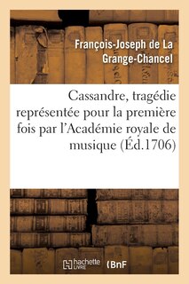 Couverture_Cassandre, Tragédie Représentée Pour La Première Fois Par l'Académie Royale de Musique,