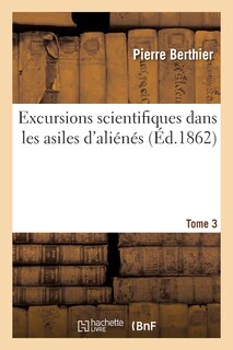 Front cover_Excursions Scientifiques Dans Les Asiles d'Aliénés. Tome 3