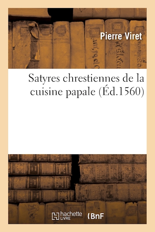 Front cover_Satyres Chrestiennes de la Cuisine Papale