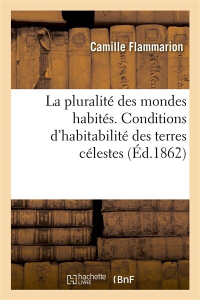 Couverture_La Pluralité Des Mondes Habités. Conditions d'Habitabilité Des Terres Célestes
