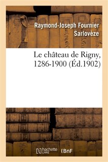 Couverture_Le château de Rigny, 1286-1900