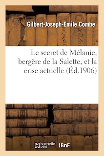 Le Secret de Mélanie, Bergère de la Salette, Et La Crise Actuelle