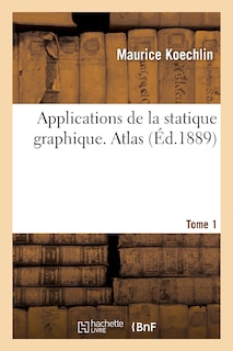 Front cover_Applications de la Statique Graphique. Tome 1. Atlas