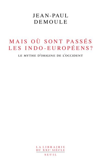 Couverture_Mais où sont passés les Indo-Européens ? Aux origines du mythe de l'Occident