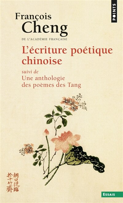 Couverture_L'écriture poétique chinoise ; Une anthologie des poèmes des Tang