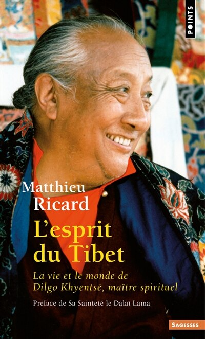 Couverture_L'esprit du Tibet : la vie et le monde de Dilgo Khyentsé, maître spirituel